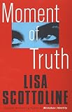 Scottoline, Lisa: Moment of Truth