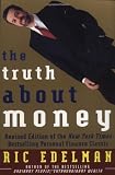 Edelman, Ric: The Truth About Money: Because Money Doesn't Come With Instructions