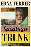 Ferber, Edna: Saratoga Trunk Ferber, Edna: Saratoga Trunk