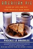 Ledraoulec, Pascale: American Pie: Slices of Life (And Pie) from America's Back Roads