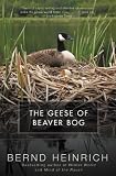 Heinrich, Bernd: The Geese Of Beaver Bog Heinrich, Bernd: The Geese Of Beaver Bog