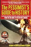 Flexner, Stuart: The Pessimist's Guide to History Flexner, Stuart: The Pessimist's Guide to History