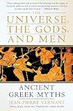 Vernant, Jean Pierre: The Universe, the Gods, and Men Vernant, Jean Pierre: The Universe, the Gods, and Men