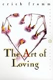 Fromm, Erich: The Art of Loving Fromm, Erich: The Art of Loving