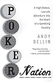 Bellin, Andy: Poker Nation: A High Stakes, Low-Life Adventure into the Heart of a Gambling Country Bellin, Andy: Poker Nation: A High Stakes, Low-Life Adventure into the Heart of a Gambling Country