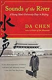 Chen, Da: Sounds of the River: A Young Man's University Days in Beijing Chen, Da: Sounds of the River: A Young Man's University Days in Beijing