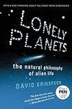 Grinspoon, David H.: Lonely Planets : The Natural Philosophy of Alien Life Grinspoon, David H.: Lonely Planets : The Natural Philosophy of Alien Life