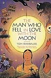 Spanbauer, Tom: The Man Who Fell in Love With the Moon Spanbauer, Tom: The Man Who Fell in Love With the Moon