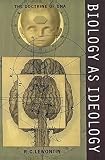 Lewontin, Richard C.: Biology As Ideology: The Doctrine of DNA