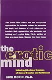 Morin, Jack: The Erotic Mind: Unlocking the Inner Sources of Sexual Passion and Fulfillment Morin, Jack: The Erotic Mind: Unlocking the Inner Sources of Sexual Passion and Fulfillment