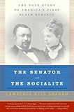 Graham, Lawrence Otis: The Senator and the Socialite: The True Story of America's First Black Dynasty Graham, Lawrence Otis: The Senator and the Socialite: The True Story of America's First Black Dynasty