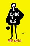 Maxted, Anna: Running in Heels Maxted, Anna: Running in Heels