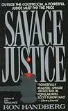 Handberg, Ron: Savage Justice