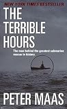 Maas, Peter: The Terrible Hours: The Man Behind the Greatest Submarine Rescue in History