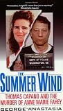 Anastasia, George: The Summer Wind: Thomas Capano and the Murder of Anne Marie Fahey Anastasia, George: The Summer Wind: Thomas Capano and the Murder of Anne Marie Fahey