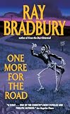 One More for the Road (0061032034) by Bradbury, Ray Bradbury, Ray: One More for the Road
