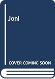 Tada, Joni Eareckson: Joni: An Unforgettable Story Tada, Joni Eareckson: Joni: An Unforgettable Story