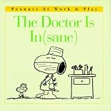 Schulz, Charles M.: Doctor Is In(sane)