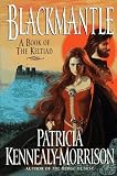 Kennealy-Morrison, Patricia: Blackmantle: A Book of the Keltiad Kennealy-Morrison, Patricia: Blackmantle: A Book of the Keltiad
