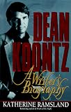 Ramsland, Katherine M.: Dean Koontz: A Writer's Biography