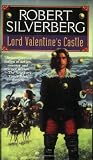 Silverberg, Robert: Lord Valentine's Castle Silverberg, Robert: Lord Valentine's Castle