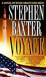 Baxter, Stephen: Voyage Baxter, Stephen: Voyage