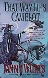 Wurts, Janny: That Way Lies Camelot Wurts, Janny: That Way Lies Camelot