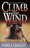Sargent, Pamela: Climb the Wind Sargent, Pamela: Climb the Wind