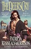 Kennealy-Morrison, Patricia: The Deer's Cry: A Book of the Keltiad Kennealy-Morrison, Patricia: The Deer's Cry: A Book of the Keltiad