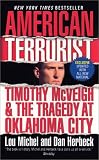 Michel, Lou: The American Terrorist: Timothy McVeigh and the Tragedy at Oklahoma City Michel, Lou: The American Terrorist: Timothy McVeigh and the Tragedy at Oklahoma City