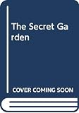 Burnett, Frances Hodgson: The Secret Garden: A Young Reader's Edition of the Classic Story Burnett, Frances Hodgson: The Secret Garden: A Young Reader's Edition of the Classic Story