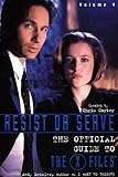 Meisler, Andy: Resist or Serve: The Official Guide to the X-Files Meisler, Andy: Resist or Serve: The Official Guide to the X-Files