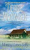 Macomber, Debbie: Morning Comes Softly Macomber, Debbie: Morning Comes Softly