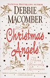 Macomber, Debbie: Christmas Angels: Three Heavenly Romances Macomber, Debbie: Christmas Angels: Three Heavenly Romances