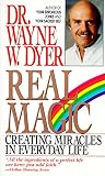 Dyer, Wayne W.: Real Magic: Creating Miracles in Everyday Life Dyer, Wayne W.: Real Magic: Creating Miracles in Everyday Life