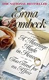 Bombeck, Erma: A Marriage Made in Heaven: Or Too Tired for an Affair Bombeck, Erma: A Marriage Made in Heaven: Or Too Tired for an Affair