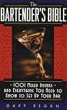 The Bartender's Bible: 1001 Mixed Drinks and Everything You Need to Know to Set Up Your Bar (0061092207) by Regan, Gary Regan, Gary: The Bartender's Bible: 1001 Mixed Drinks and Everything You Need to Know to Set Up Your Bar
