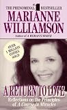 Williamson, Marianne: A Return to Love: Reflections on the Principles of a Course in Miracles Williamson, Marianne: A Return to Love: Reflections on the Principles of a Course in Miracles