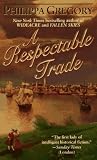 Gregory, Philippa: A Respectable Trade