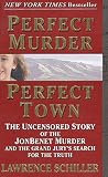 Schiller, Lawrence: Perfect Murder, Perfect Town Schiller, Lawrence: Perfect Murder, Perfect Town
