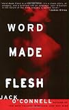 O'Connell, Jack: Word Made Flesh