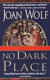Wolf, Joan: No Dark Place Wolf, Joan: No Dark Place