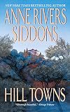 Siddons, Anne Rivers: Hill Towns Siddons, Anne Rivers: Hill Towns