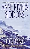 Siddons, Anne Rivers: Colony: A Novel Siddons, Anne Rivers: Colony: A Novel