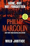 Margolin, Phillip: Gone, but Not Forgotten and Wild Justice Margolin, Phillip: Gone, but Not Forgotten and Wild Justice