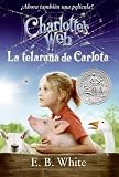 White, E. B.: La Telarana De Carlota/ Charlotte's Web