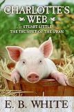 White, E. B.: Charlotte's Web with Stuart Little and The Trumpet of the Swan