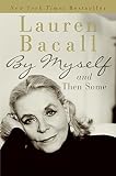 Bacall, Lauren: By Myself And Then Some Bacall, Lauren: By Myself And Then Some
