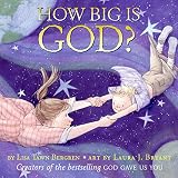 Bergren, Lisa Tawn: How Big Is God? Bergren, Lisa Tawn: How Big Is God?