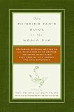 Weiland, Matt: The Thinking Fan's Guide to the World Cup Weiland, Matt: The Thinking Fan's Guide to the World Cup